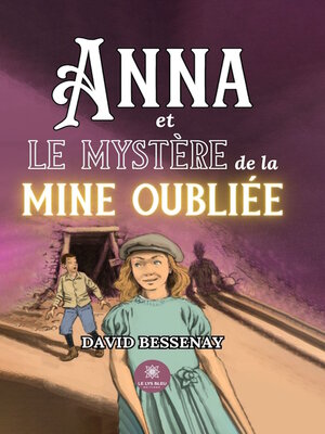 cover image of Anna et le mystère de la mine oubliée